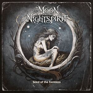 The Moon and the Nightspirit - Seed of the Formless  CD